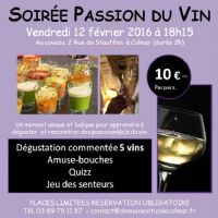 Soirée Passion du Vin. Le vendredi 12 février 2016 à COLMAR. Haut-Rhin.  18H15